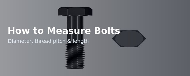 How to Measure and Identify Bolts: Diameter, Thread & Length